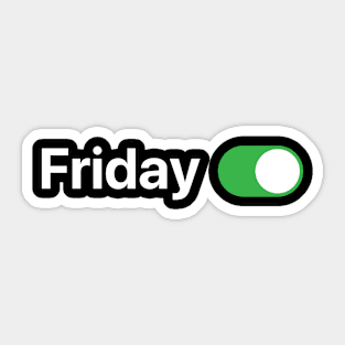 Friday ON Sticker